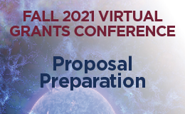 Fall 2021 Virtual Grants Conference: Proposal Preparation